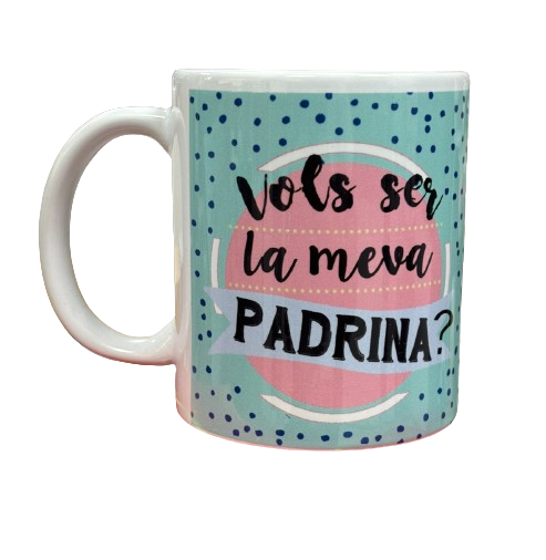 Taza Vols Ser la Meva Padrina?