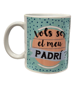 Taza Vols Ser El Meu Padrí?