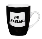 Taza ¡Ni Hablar!